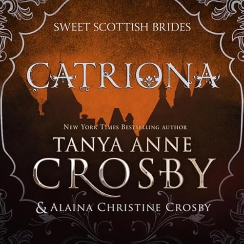 Catr&igrave;ona Audiobook By Tanya Anne Crosby, Alaina Christine Crosby cover art