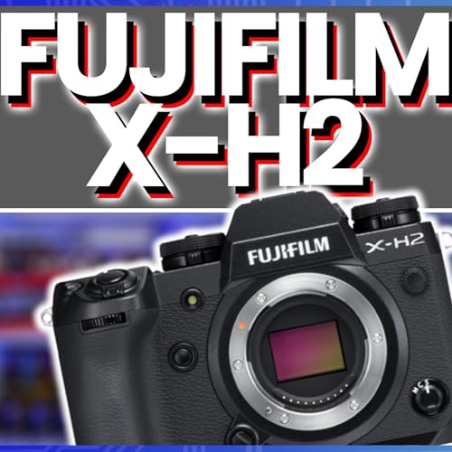 Sony Halts Production, Fujifilm X-H2 Insane Features & Panasonic Cash Back Problems // Camera News Podcast Ep18