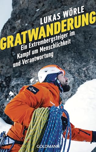 Gratwanderung: Ein Extrembergsteiger im Kampf um Menschlichkeit und Verantwortung