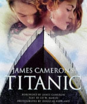 'JAMES CAMERON'S ''TITANIC''' by DOUGLAS KIRKLAND' 'ED W. MARSH