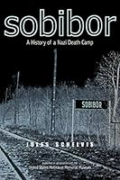 Algopix Similar Product 14 - Sobibor: A History of a Nazi Death Camp