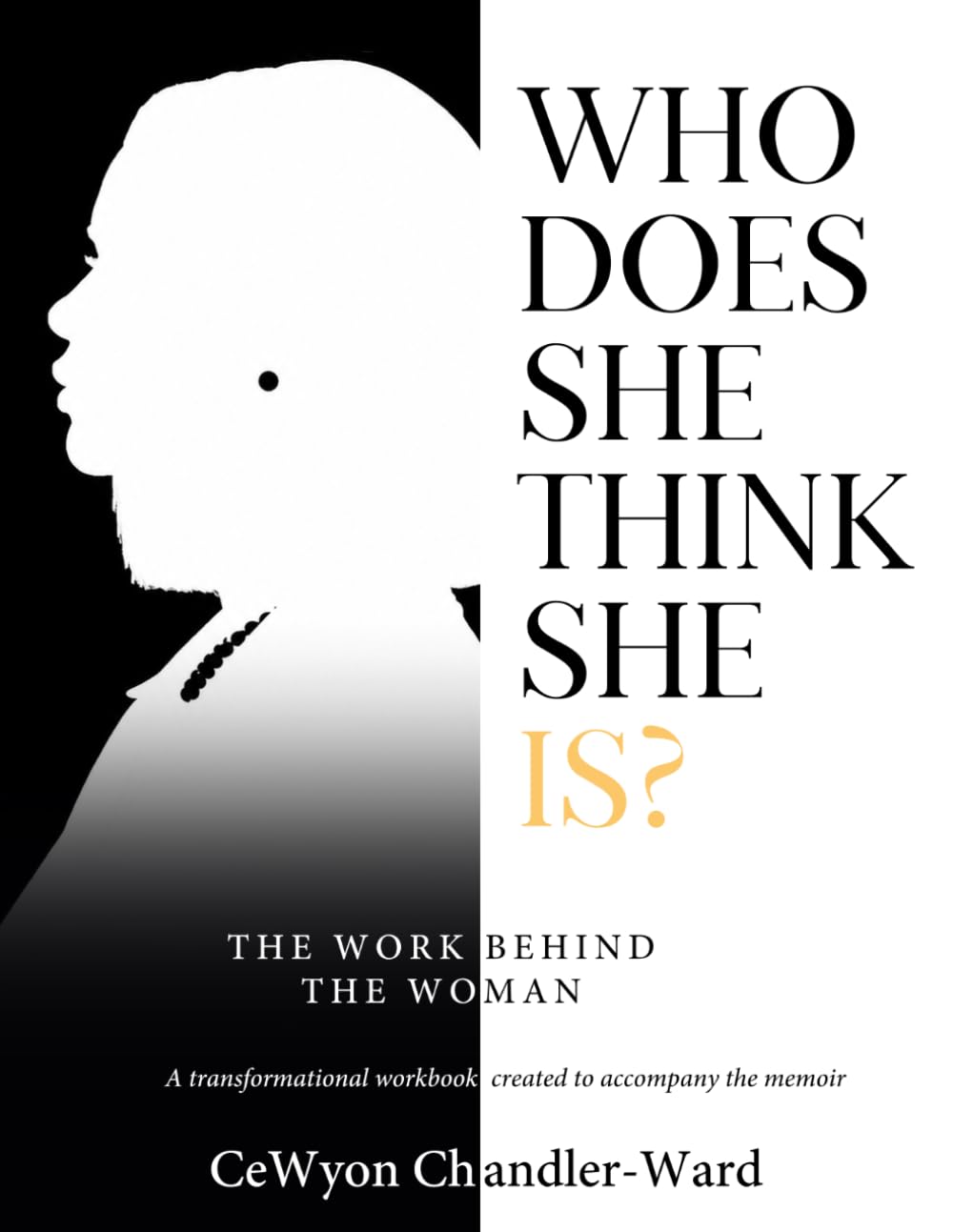 Who Does She Think She Is?: The Work Behind the Woman