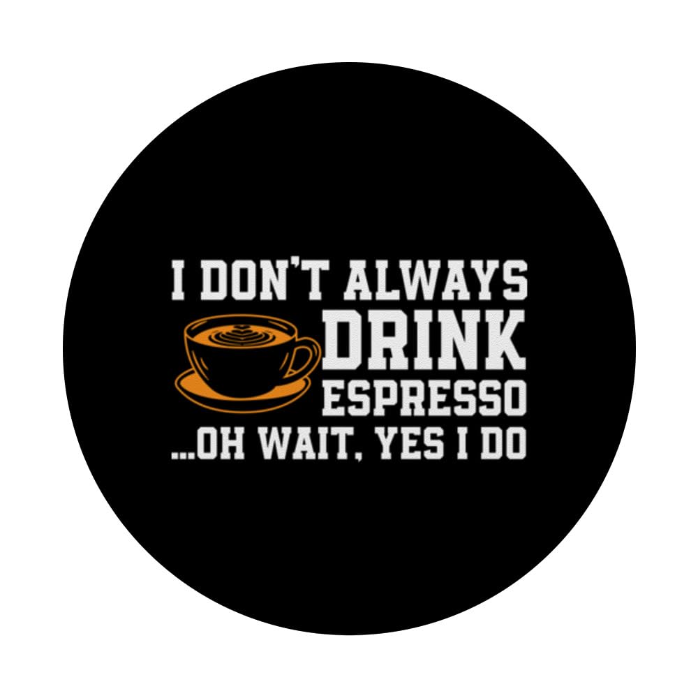 Funny Espresso Lover Quote Love Caffee Latte Coffee PopSockets Swappable PopGrip, Black - Image 3