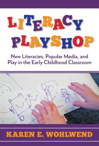 Playing Their Way into Literacies: Reading, Writing, and Belonging in the Early Childhood Classroom (Language & Literacy Book 113)