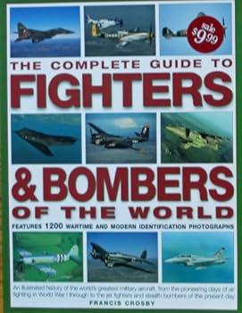 Paperback The Complete Guide to Fighters & Bombers of the World Book
