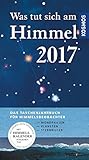 Was tut sich am Himmel 2017: Das Taschenjahrbuch für Himmelsbeobachter - Hermann-Michael Hahn