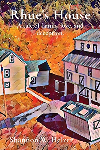 Rhue's House: A Tail of Family, Love, and Deception: A tale of family, love, and deception.