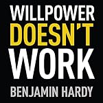 Cover of Willpower Doesn't Work