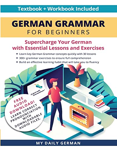 Compare Textbook Prices for German Grammar for Beginners Textbook + Workbook Included: Supercharge Your German With Essential Lessons and Exercises ISBN 9781684892754 by My Daily German
