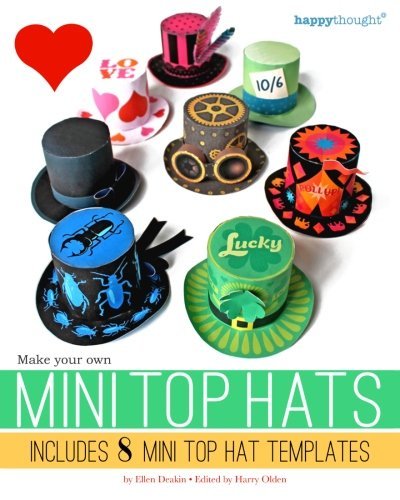 Make your own Mini Top Hats: Plus 8 Mini Top Hat templates (Happythought printables) (Volume 1) by Ellen Deakin (2013-05-31)