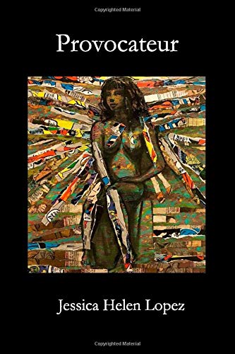 Provocateur by Jessica Helen Lopez's book cover depicts a woman made of colorful paper sitting.