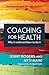 Coaching For Health: Why It Works And How To Do It