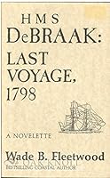 Hms Debraak: Last Voyage, 1798; a Novelette B000NRNT3K Book Cover