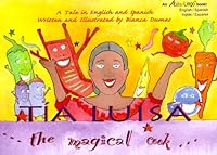 Tia Luisa, The Magical Cook : A Tale in English and Spanish (Alterlingo Book) (Spanish Edition) 0966964543 Book Cover