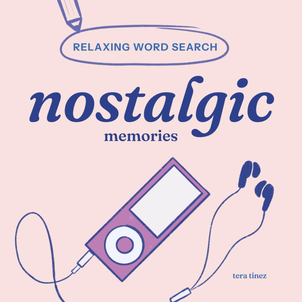 Relaxing Word Search: Nostalgic Memories: Easy, Cozy Puzzles Inspired by Simple Early 2000s Nostalgia and Childhood Moments