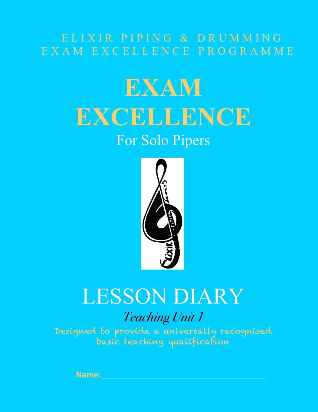 Exam Excellence for Solo Pipers: Lesson Diary: Teaching Unit 1