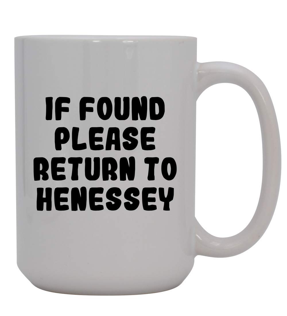 If Found Please Return To Henessey - 15oz Ceramic White Coffee Mug, White
