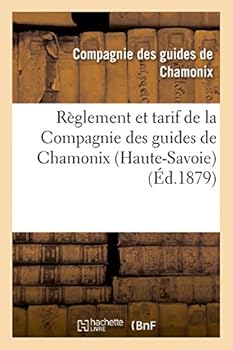 Paperback Règlement Et Tarif de la Compagnie Des Guides de Chamonix (Haute-Savoie) [French] Book