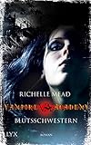 vampire academy 2  Vampire Academy - Blutsschwestern (Vampire-Academy-Reihe 1)