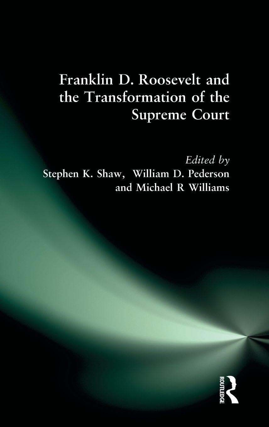 Buy Franklin D. Roosevelt and the Transformation of the Supreme Court (3) (M.E. Sharpe Library of Franklin D. Roosevelt Studies (Hardcover)) โ BookShops.in