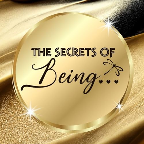 Couverture de The Secrets of Being Podcast