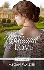 A Beautiful Love: A Regency Fairy Tale Retelling (English Edition)