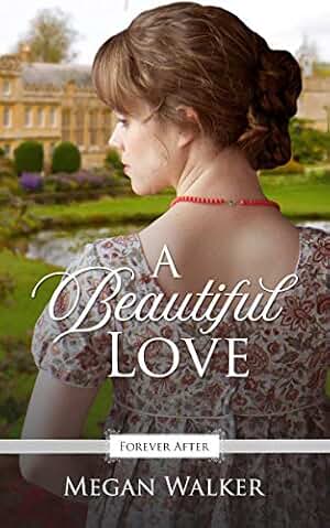 A Beautiful Love: A Regency Fairy Tale Retelling (English Edition)