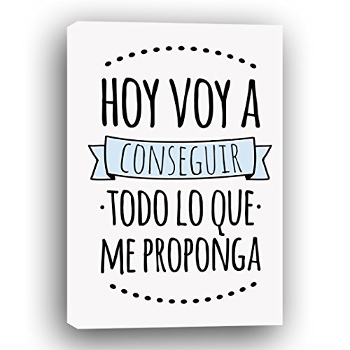 OOPS Cuadro Frase optimista 30x20 cm. Hoy voy a Conseguir Todo lo Que me proponga