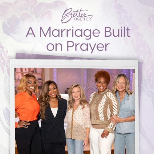 A Marriage Built on Prayer with Laurie Crouch, Erica Campbell, Tina Campbell, DeeDee Freeman, and Holly Wagner