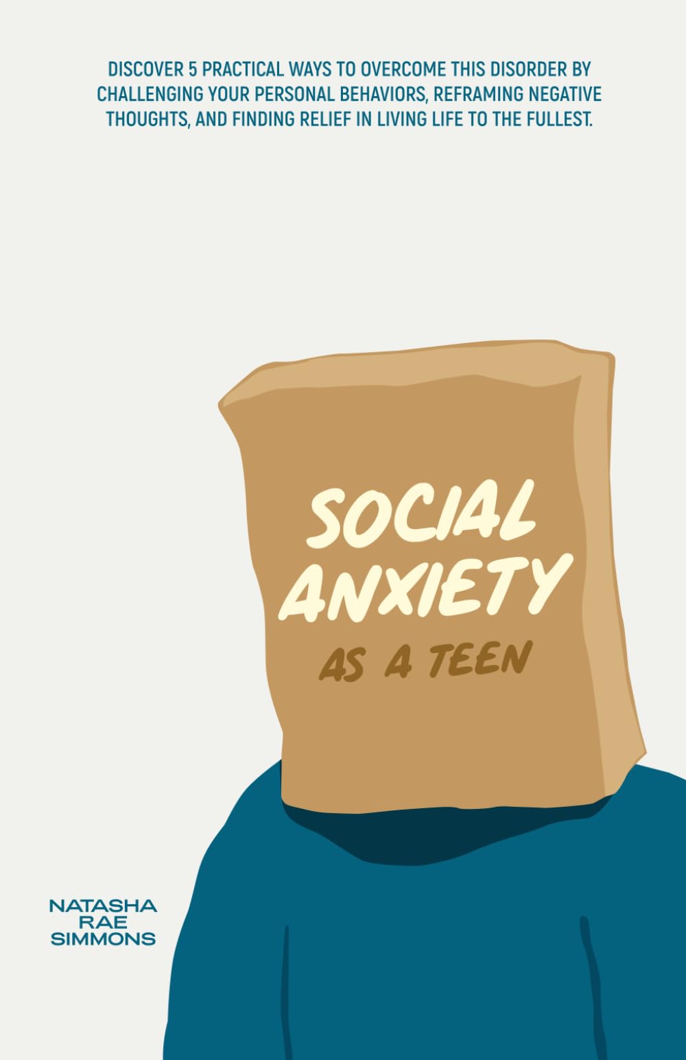 Social Anxiety As A Teen: Discover 5 practical ways to overcome this disorder by challenging your personal behaviors, reframing negative thoughts, and finding relief in living life to the fullest.