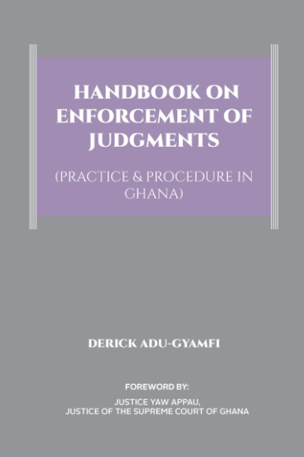 Handbook on Enforcement of Judgments (Practice & Procedure in Ghana)