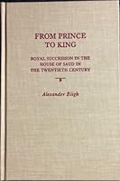 From Prince to King: Royal Succession in the House of Saud in the Twentieth Century 0814710506 Book Cover