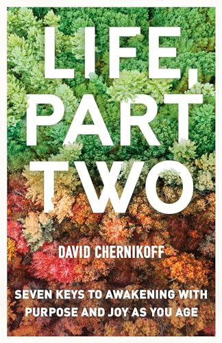 Life, Part Two: Seven Keys to Awakening with Purpose and