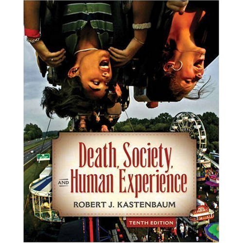 Death, Society, and Human Experience 10th Edition (Book Only) Robert J