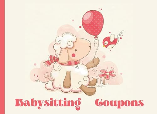Babysitting Coupons: 15 Full-color Babysitting Coupon Book with Empty Fillable Babysitting Vouchers (Valentines Day,Mother's Day,Love, Heart, Cute Baby Lamb Designs)
