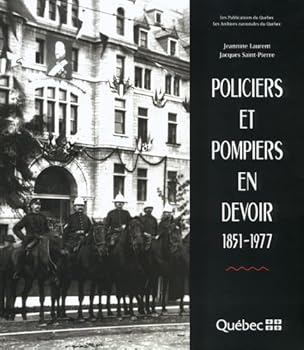 Policiers et Pompiers en Devoir 1851 1977
