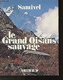  Grand oisans sauvage - ouvrage couronne par l\'academie francaise (Le)