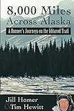 8,000 Miles Across Alaska: A Runner's Journeys on the Iditarod Trail