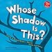 Whose Shadow Is This?: A Look at Animal Shapes - Round, Long, and Pointy (Whose Is It?)