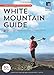 White Mountain Guide: AMCs Comprehensive Guide to Hiking Trails in the White Mountain National Forest