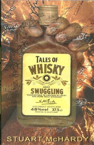 Télécharger Tales of Whisky and Smuggling by Stuart McHardy (1-Jul-2002) Paperback PDF
