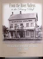 From the River Valleys to the Rising Bluff: A Pictorial History of Vermillion, South Dakota, 1859-2009 1578645050 Book Cover