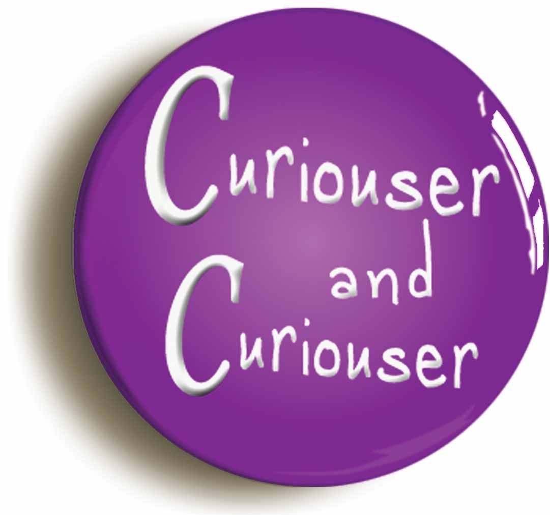 Curiouser And Curiouser Alice In Wonderland Fridge Magnet (Circular 2inch / 50mm Diameter)