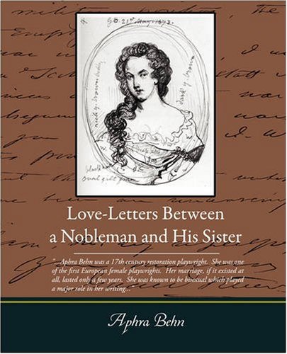 Love Letters Between a Nobleman and His Sister: Behn, Aphra ...