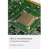 Wii U Architecture: Innovation under pressure (Architecture of Consoles: A practical analysis (single article) Book 21) (English Edition)