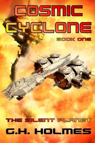 The Silent Planet: A Space Opera: 1 (Cosmic Cyclone)