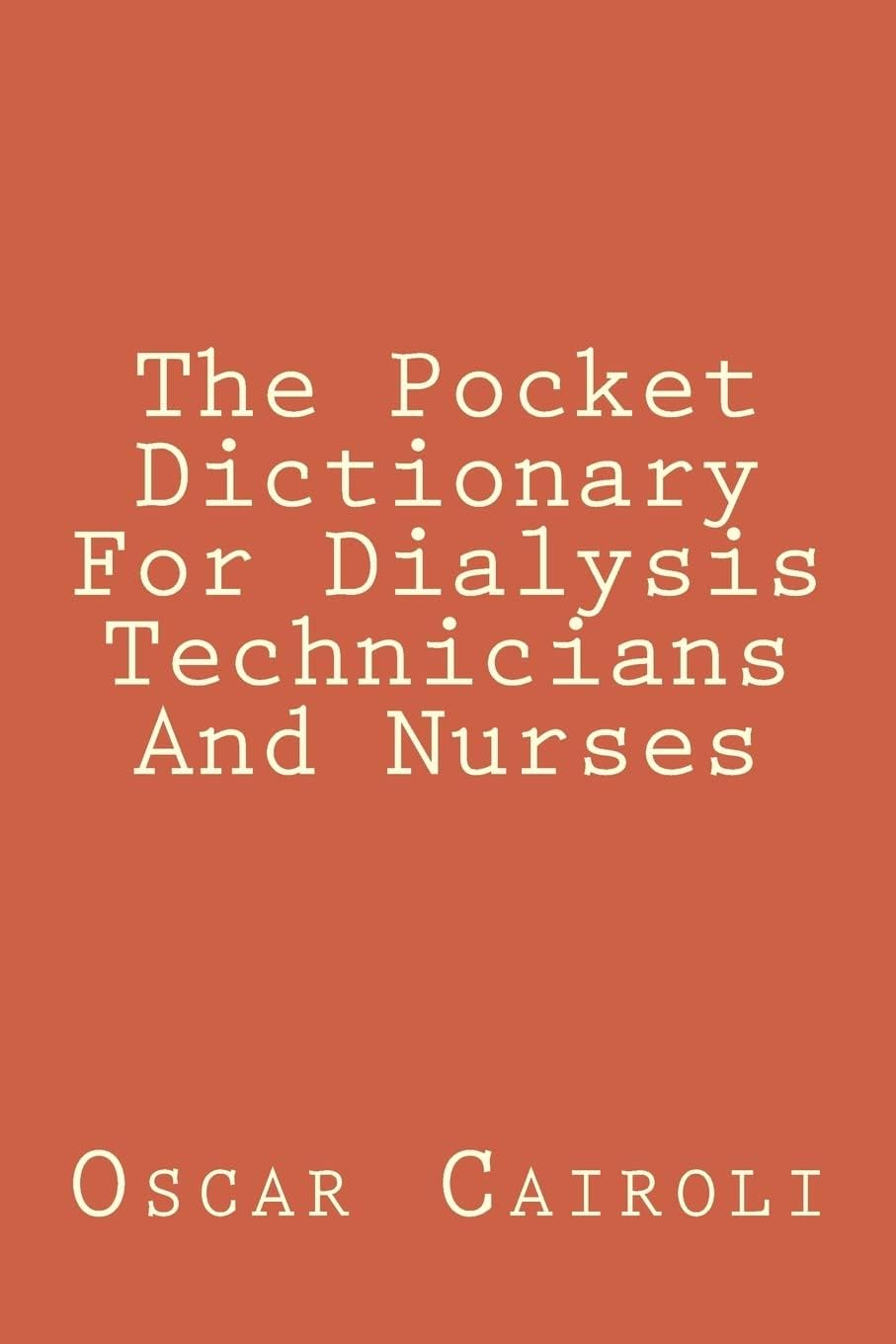 The Pocket Dictionary For Dialysis Technicians And Nurses Paperback – September 24, 2012