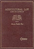 Agricultural Law: Cases and Materials (American Casebook Series) 0314850821 Book Cover