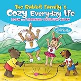 The Rabbit Family's Cozy Everyday Life: Easy and Relaxing Coloring Book for Kids, Teens, and Adults