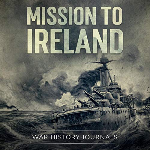 Mission to Ireland by War History Journals episode artwork